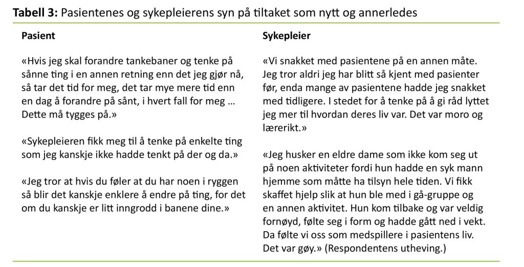 Tabell 3 Tabell 3. Pasientenes og sykepleierens syn på tiltaket som nytt og annerledes